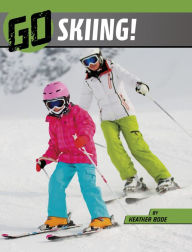 Title: Go Skiing!, Author: Heather Bode