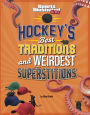 Hockey's Best Traditions and Weirdest Superstitions