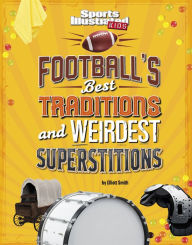 Title: Football's Best Traditions and Weirdest Superstitions, Author: Elliott Smith