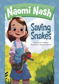 Ebook fr download Saving Snakes by Jessica Lee Anderson, Alejandra Barajas, Jessica Lee Anderson, Alejandra Barajas RTF 9781666349474 (English literature)