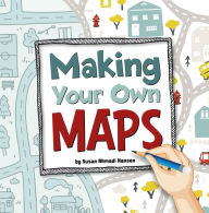 Title: Making Your Own Maps, Author: Susan Ahmadi Hansen