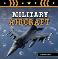 Title: Military Aircraft, Author: Mari Schuh