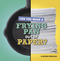 Title: Can You Make a Frying Pan Out of Paper?, Author: Michelle Hilderbrand