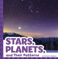 Title: Stars, Planets, and Their Patterns, Author: Thomas K. Adamson