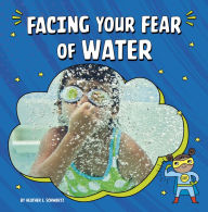 Title: Facing Your Fear of Water, Author: Heather E. Schwartz