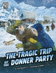 Title: The Tragic Trip of the Donner Party, Author: John Micklos Jr.