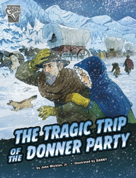 The Tragic Trip of the Donner Party