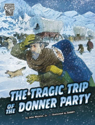 Title: The Tragic Trip of the Donner Party, Author: John Micklos Jr.