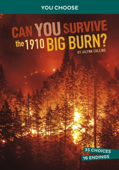 Can You Survive the 1910 Big Burn?: An Interactive History Adventure