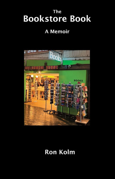 The Bookstore Book: A Memoir