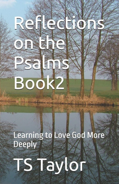 Reflections on the Psalms Book2: Learning to Love God More Deeply