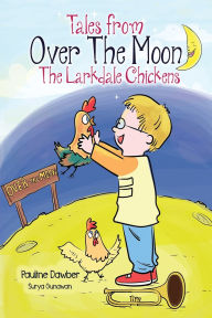 Title: The Larkdale Chickens, Author: Pauline Dawber
