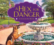 Title: A Hex for Danger, Author: Esme Addison