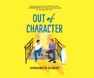Title: Out of Character, Author: Annabeth Albert