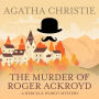 The Murder of Roger Ackroyd (Hercule Poirot Series)