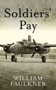 Title: Soldiers' Pay, Author: William Faulkner