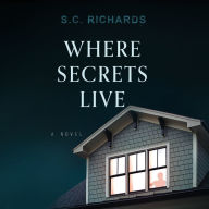 Title: Where Secrets Live, Author: S. C. Richards