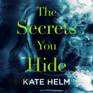 Title: The Secrets You Hide, Author: Kate Helm