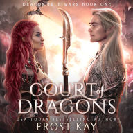 Title: Court of Dragons, Author: Frost Kay