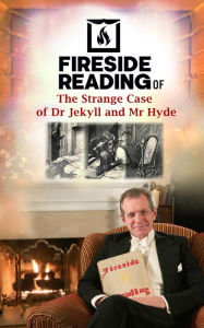 Title: Fireside Reading of The Strange Case of Dr Jekyll and Mr Hyde, Author: Robert Louis Stevenson