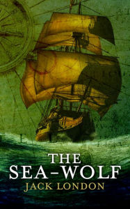 Title: The Sea-Wolf, Author: Jack London