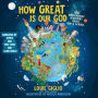 How Great Is Our God: 100 Indescribable Devotions About God and Science