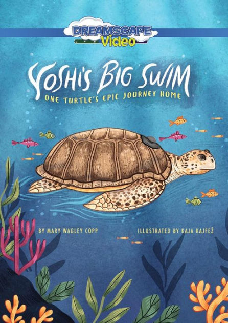 Yoshi's Big Swim: One Turtle's Epic Journey Home by Yoshi's Big Swim ...