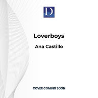 Title: Loverboys: An Anti-Romance in 3/8 Meter, Author: Ana Castillo