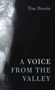 Title: A Voice from the Valley, Author: Tim Dustin