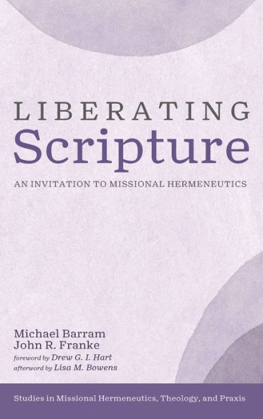 Liberating Scripture: An Invitation to Missional Hermeneutics