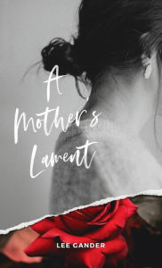 Title: A Mother's Lament, Author: Lee Gander