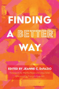 Title: Finding a Better Way, Author: Jeanne C. DeFazio