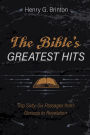 The Bible's Greatest Hits: Top Sixty-Six Passages from Genesis to Revelation