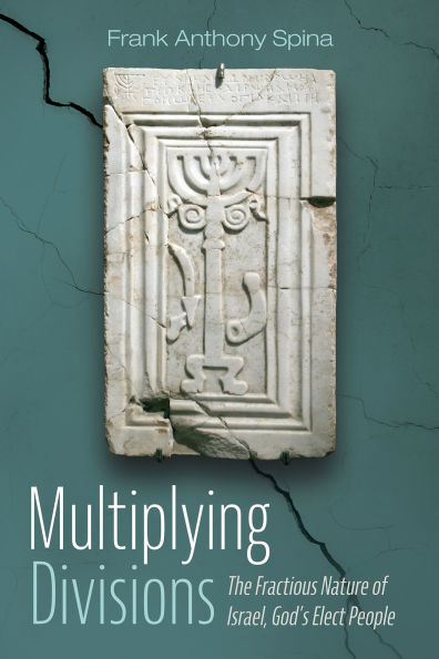 Multiplying Divisions: The Fractious Nature of Israel, God's Elect People