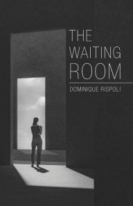 Title: The Waiting Room, Author: Dominique Rispoli