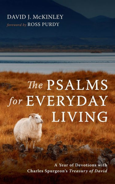 The Psalms for Everyday Living: A Year of Devotions with Charles Spurgeon's Treasury David