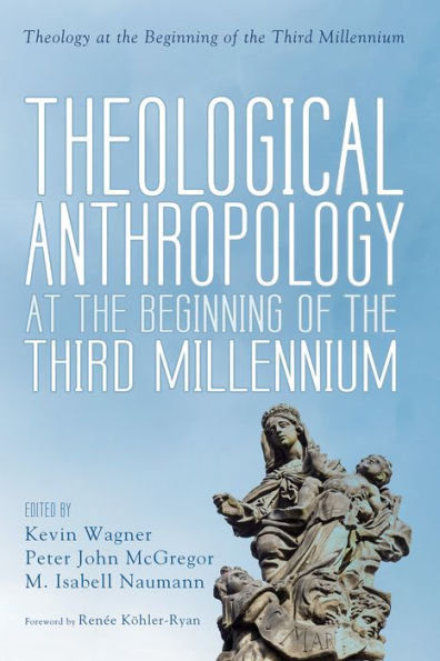 Theological Anthropology at the Beginning of the Third Millennium