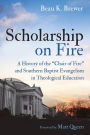 Scholarship on Fire: A History of the 