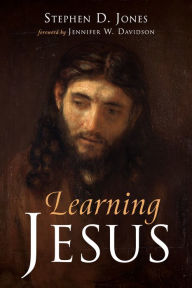 Title: Learning Jesus, Author: Stephen D. Jones