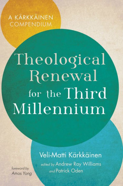 Barnes and Noble Theological Renewal for the Third Millennium: A Kärkkäinen  Compendium | The Summit