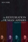 The Restoration of Human Affairs: Utopianism or Realism?
