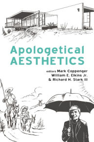 Title: Apologetical Aesthetics, Author: Mark Coppenger