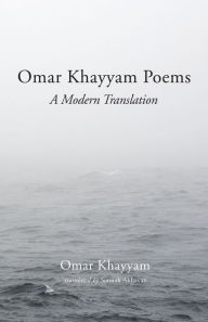 Title: Omar Khayyam Poems: A Modern Translation, Author: Omar Khayyam