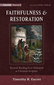 Title: Faithfulness and Restoration, Author: Timothy R Escott