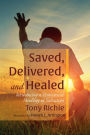 Saved, Delivered, and Healed: Introducing a Pentecostal Theology of Salvation