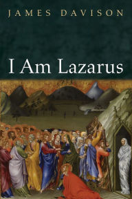 Title: I Am Lazarus, Author: James Davison