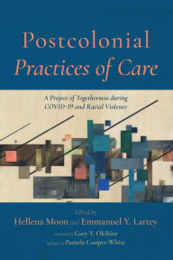 Title: Postcolonial Practices of Care: A Project of Togetherness during COVID-19 and Racial Violence, Author: Hellena Moon