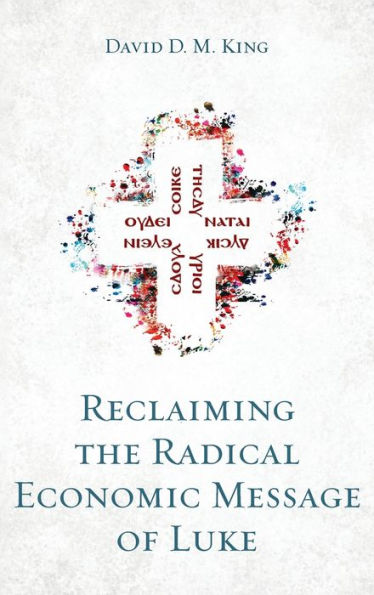 Reclaiming the Radical Economic Message of Luke