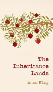 Title: The Inheritance Lands, Author: Anna King