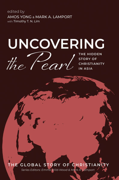 Uncovering The Pearl: Hidden Story of Christianity Asia